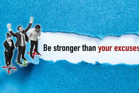 Be stronger than your excuses - My self-defeating behavior